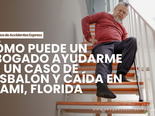 Cómo puede un abogado ayudarme en un caso de resbalón y caída en Miami, Florida