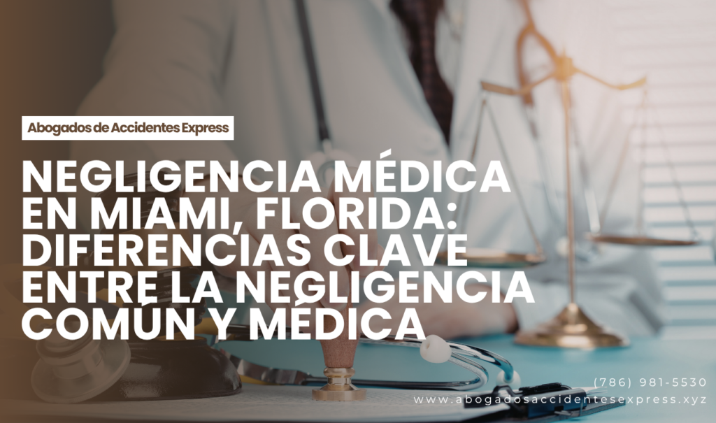 diferencia negligencia y negligencia médica Miami