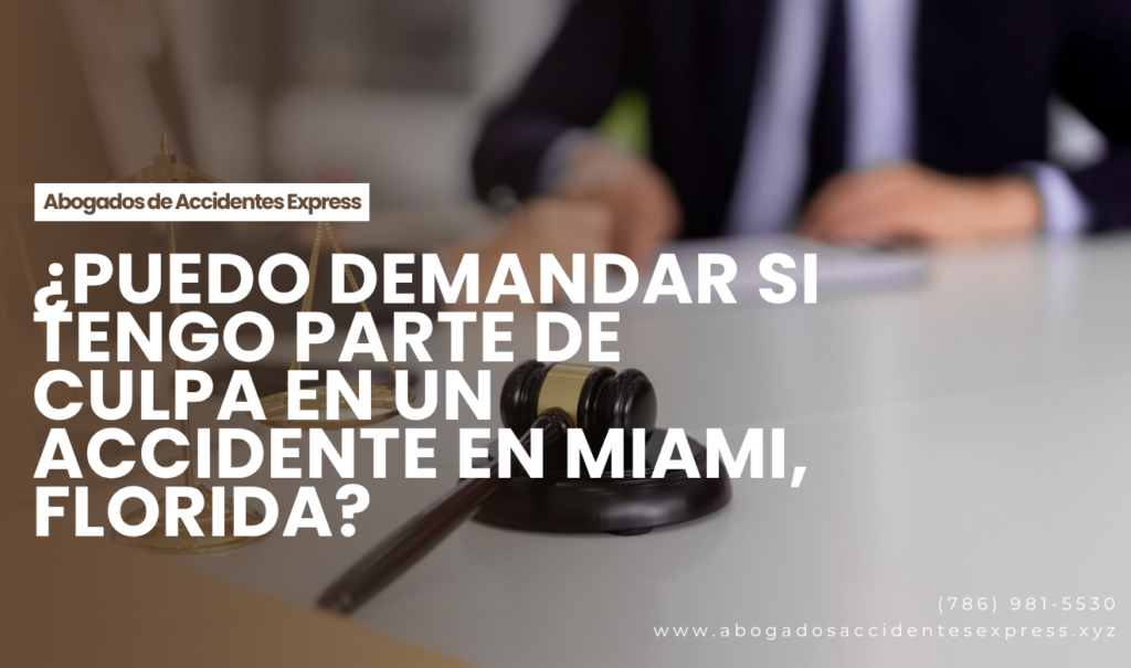 puedo demandar con parte de culpa Miami
